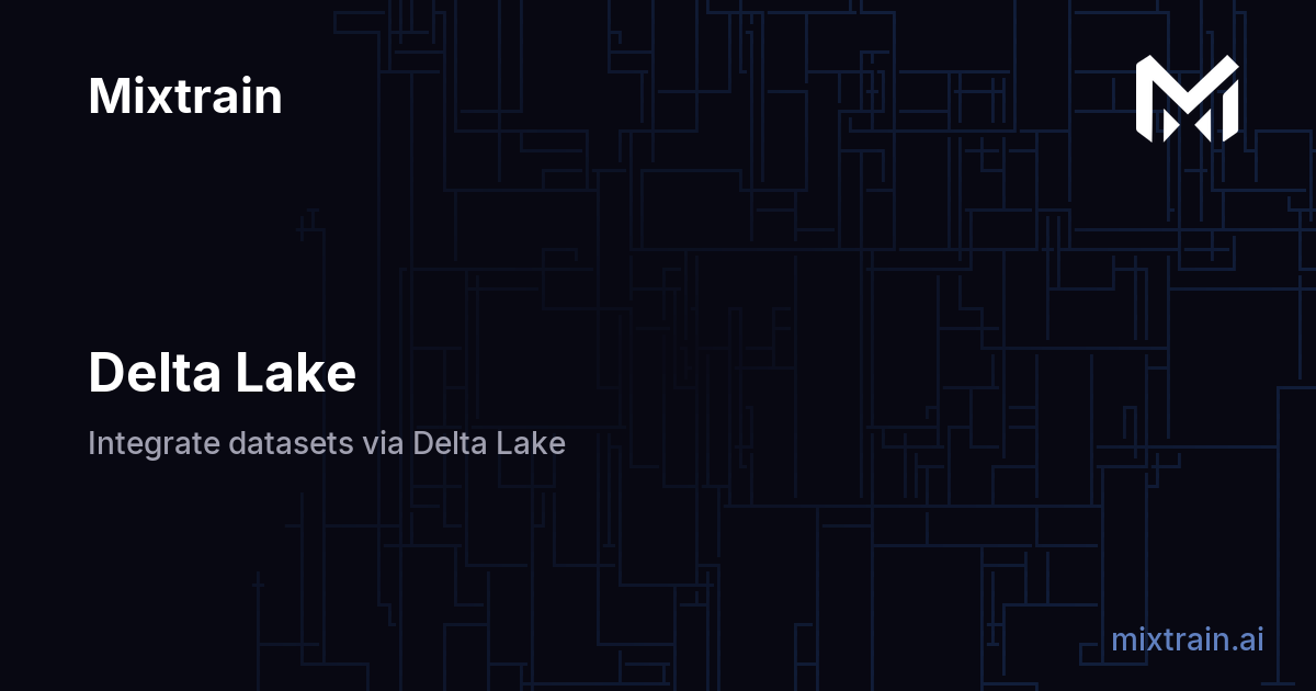 Delta Lake | Mixtrain Docs