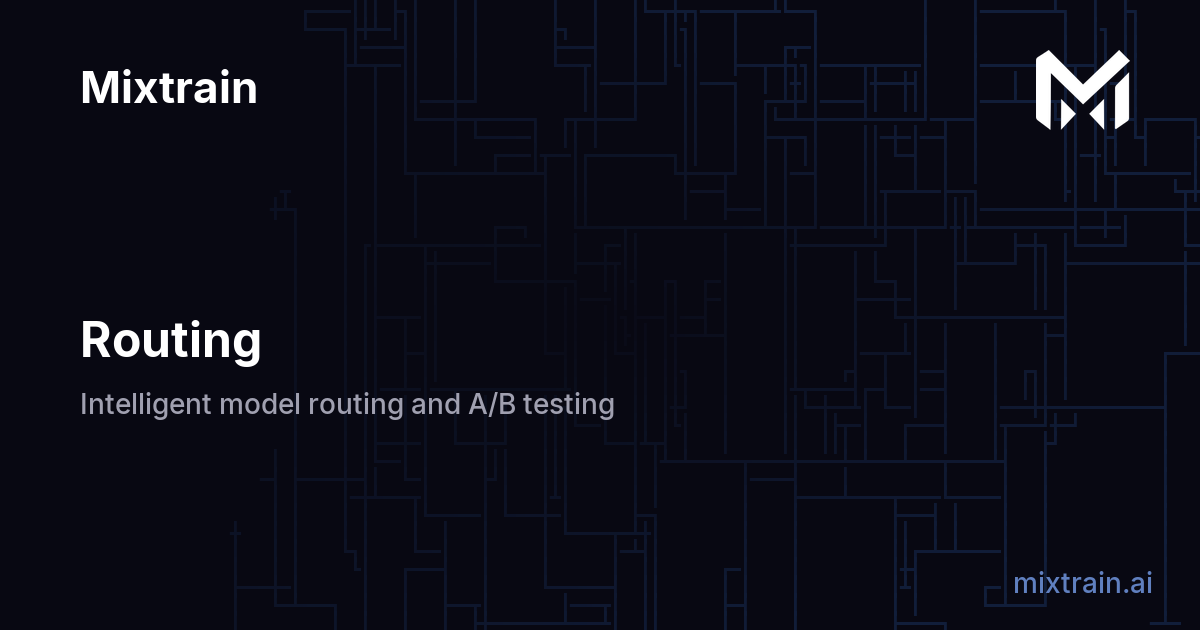 Routing | Mixtrain Docs