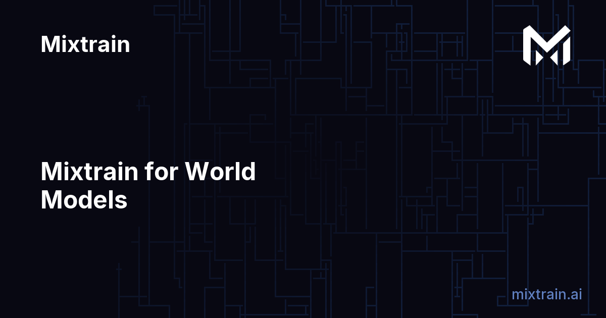 Mixtrain for World Models | Mixtrain