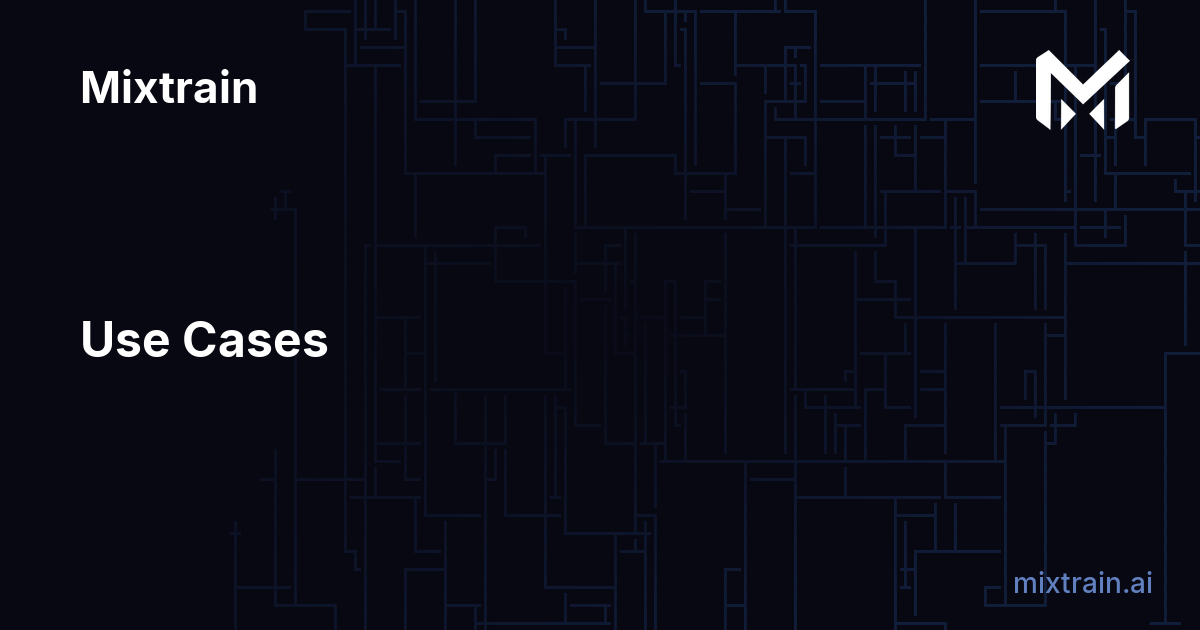 Use Cases | Mixtrain